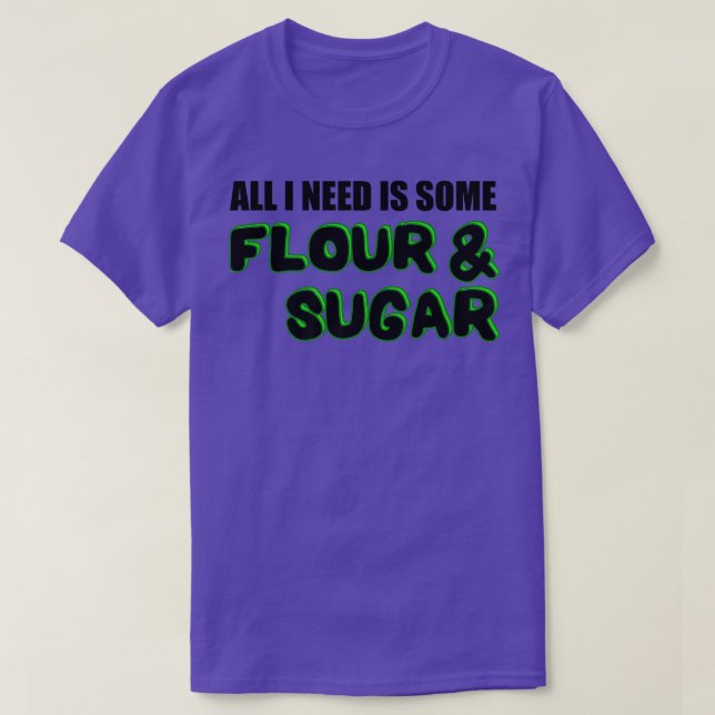 Baking Flour Sugar Baker  T-Shirt (Design Front)