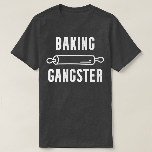 Baking Gangster  Funny Cook Chef Baker  Kitchen or T-Shirt (Design Front)