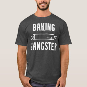 Baking Gangster  Funny Cook Chef Baker  Kitchen or T-Shirt