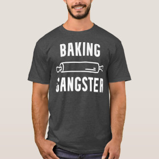 Baking Gangster  Funny Cook Chef Baker  Kitchen or T-Shirt