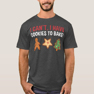 Baking I Can't T-Shirt
