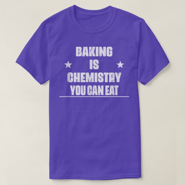 Baking Is Chemistry You Can Eat Funny Cute  T-Shirt (Design Front)