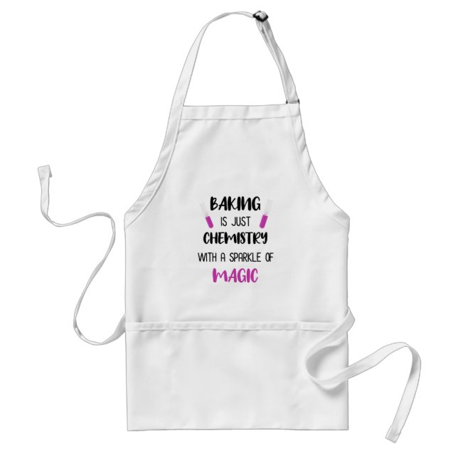Baking is Just Chemistry With a Sparkle of Magic / Standard Apron (Front)