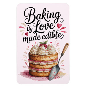 Baking Is Love Made Edible Kitchen Magnet – Cute