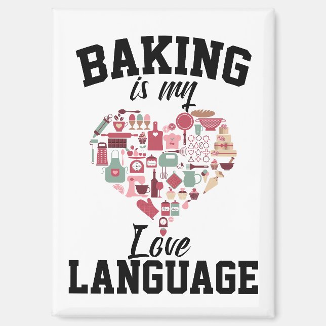 Baking Is My Love Language - Funny Baker Magnet (Front)