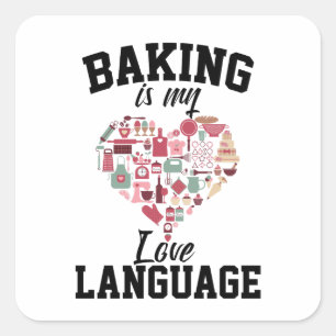 Baking Is My Love Language - Funny Baker Square Sticker