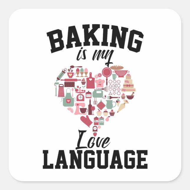 Baking Is My Love Language - Funny Baker Square Sticker (Front)