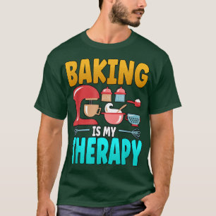 Baking is my therapy 496 T-Shirt