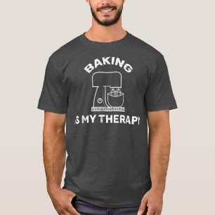 Baking is my Therapy Baker Funny Saying  T-Shirt