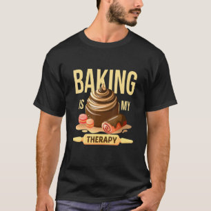 Baking Is My Therapy Chocolate Desserts Womens Nov T-Shirt