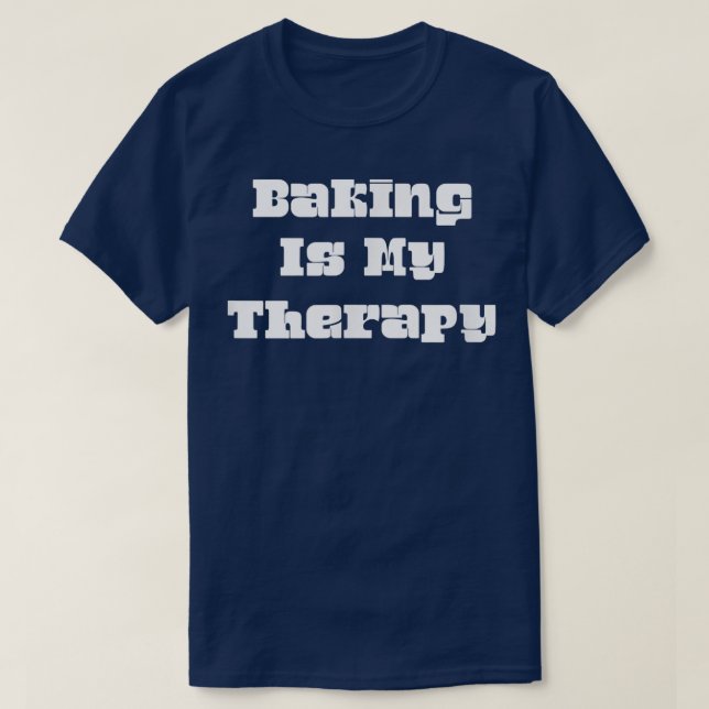 Baking Is My Therapy Cute Joke Novelty  T-Shirt (Design Front)