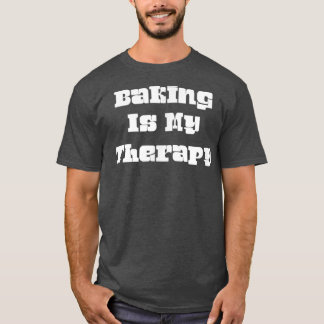 Baking Is My Therapy Cute Joke Novelty T-Shirt