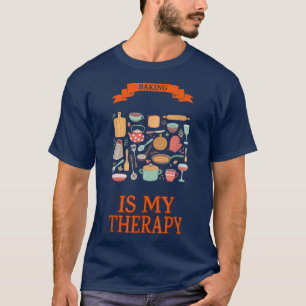 Baking Is My Therapy Humour Sarcastic Quote T-Shirt