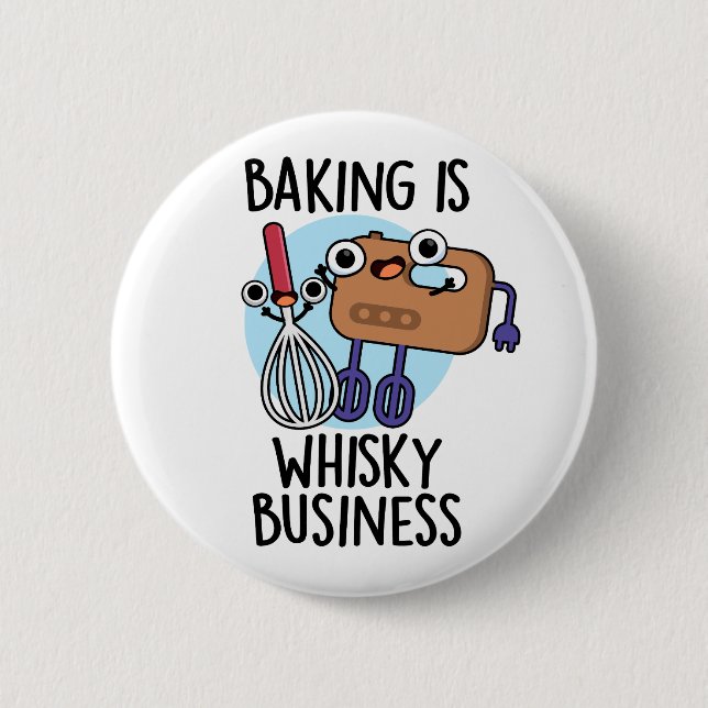 Baking Is Whisk-ey Business Funny Baker Pun  6 Cm Round Badge (Front)