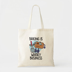 Baking Is Whisk-ey Business Funny Baker Pun  Tote Bag