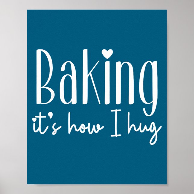 Baking it's how i hug - cute baker pastry chef swe poster (Front)