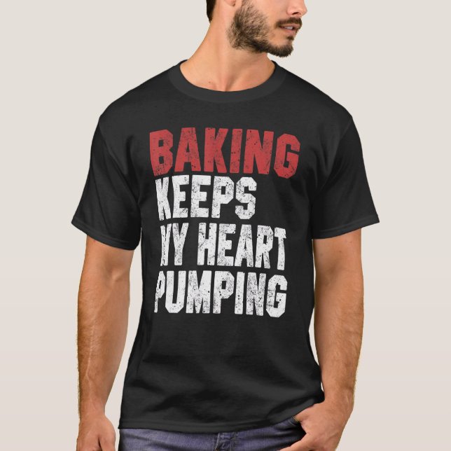 Baking Keeps My Heart Pumping  Baking  For Women T-Shirt (Front)