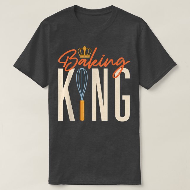 Baking King Baker Profession Pastry Lover T-Shirt (Design Front)