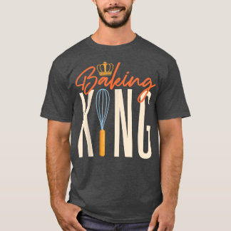 Baking King Baker Profession Pastry Lover T-Shirt