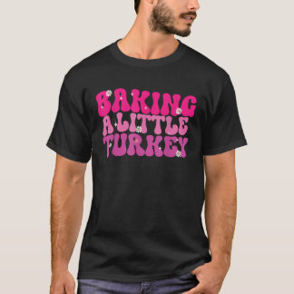 Baking Little Turkey Cute Pregnancy Announcement T-Shirt
