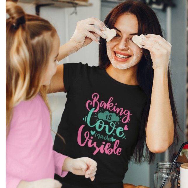 Baking Love Made Visible Bakery Quote Lettering T- T-Shirt (Creator Uploaded)