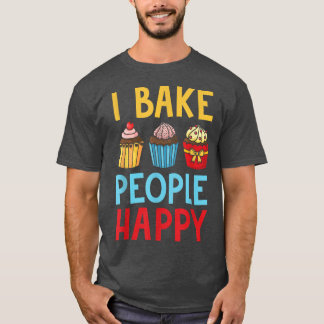 Baking Lover Funny Chef Cake Baker I Bake People H T-Shirt