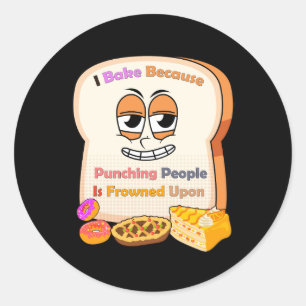 Baking Lovers Gift: I Bake Because Punching People Classic Round Sticker