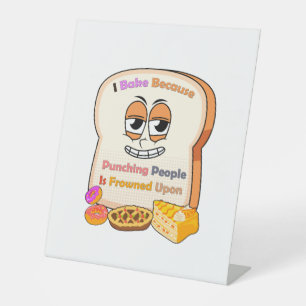 Baking Lovers Gift: I Bake Because Punching People Pedestal Sign