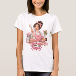Baking Makes Life Sweeter Baker T-Shirt