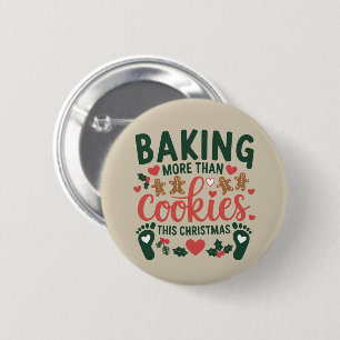 Baking More Than Cookies This Christmas Pregnancy 6 Cm Round Badge