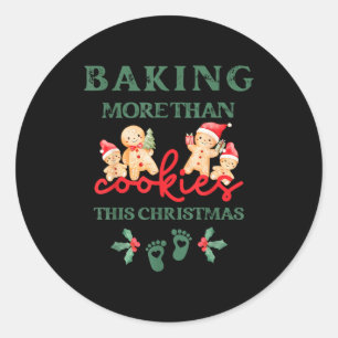 Baking More Than Cookies This Christmas Pregnant M Classic Round Sticker