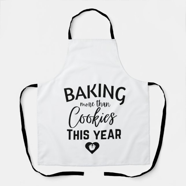 Baking More Than Cookies This Year Apron (Front)