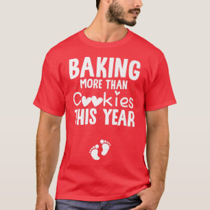 Baking More Thank Cookies This Year Baby Feet Xmas T-Shirt
