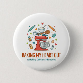 Baking My Heart Out & Making Delicious Memories  6 Cm Round Badge