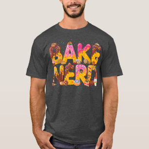 Baking Nerd BakeNerd Baking Cookie Lover Baker Fun T-Shirt