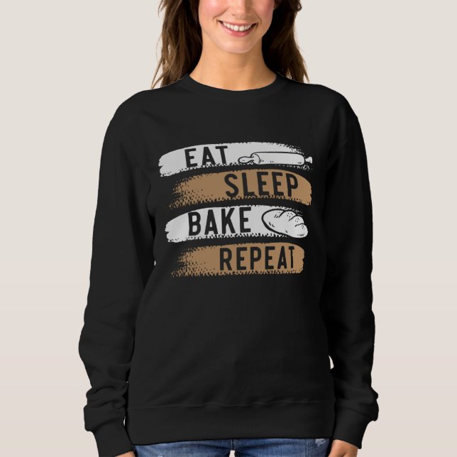 Baking  Pastries Confectionery Baker Bake  3 Sweatshirt (Front)
