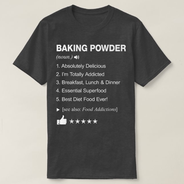 Baking Powder Definition Meaning Funny  T-Shirt (Design Front)