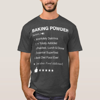 Baking Powder Definition Meaning Funny T-Shirt