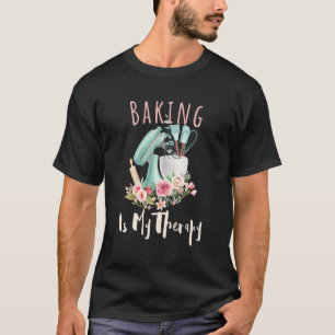 Baking Quote Cool Baker Baking 3 T-Shirt