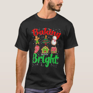 Baking Spirit Bright Christmas Tree Xmas Cookie Ki T-Shirt