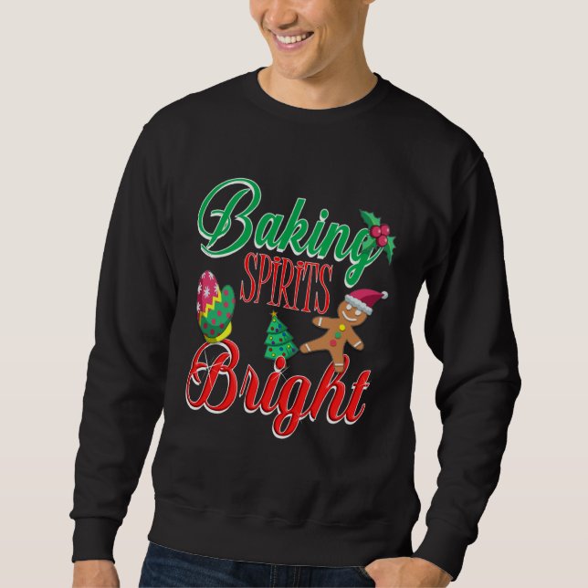Baking Spirits Bright Christmas Cookie Baker  For  Sweatshirt (Front)