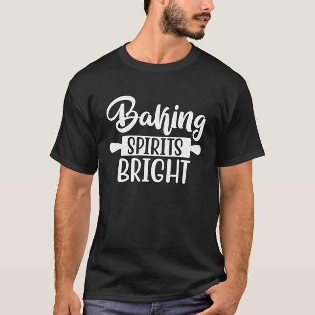 Baking spirits bright christmas song for christmas T-Shirt (Front)