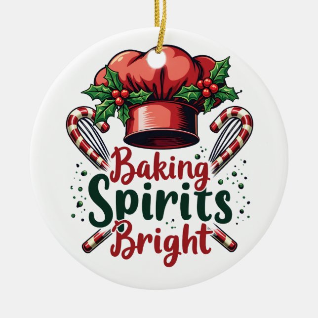 Baking Spirits Bright Funny Baking Chef Baker   Ceramic Ornament (Front)