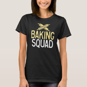Baking Squad Friends Team Cooking Baking Baker T-Shirt