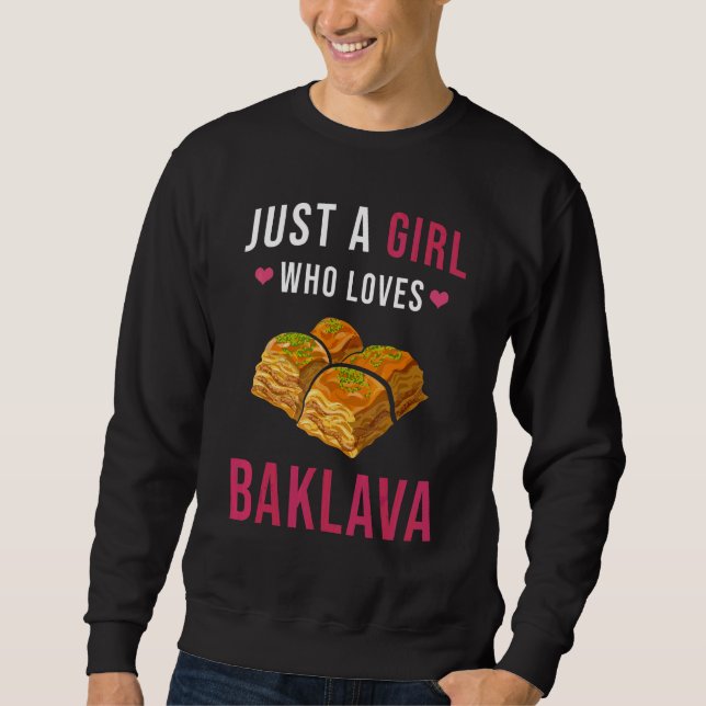 Baklava Just A Girl Who Likes Baklava   Baklava Sweatshirt (Front)