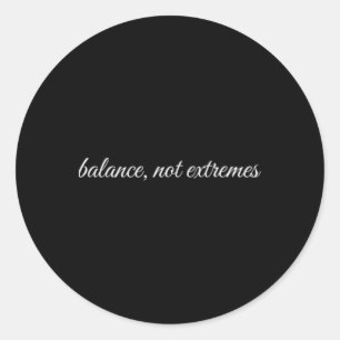 Balance, Not Extremes, Mental Health Therapy Classic Round Sticker