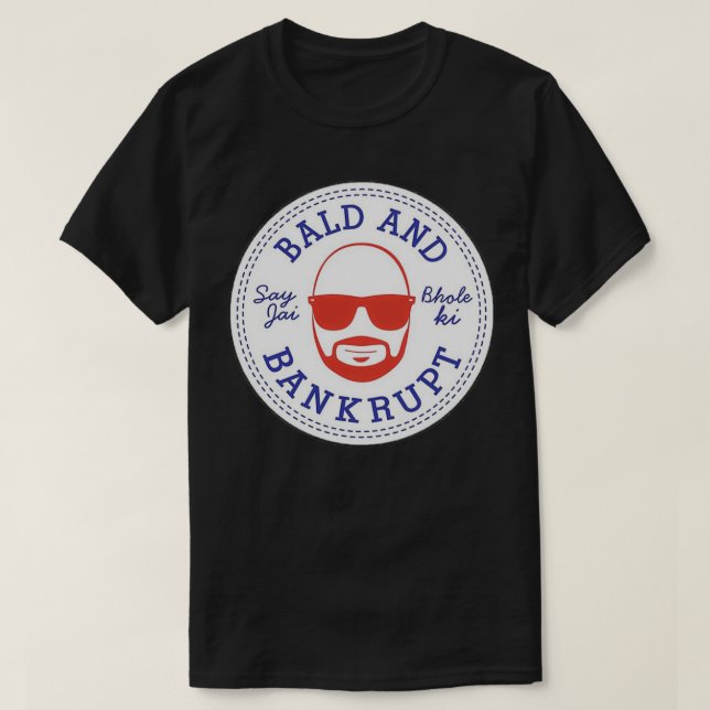 bald and bankrupt T-Shirt (Design Front)
