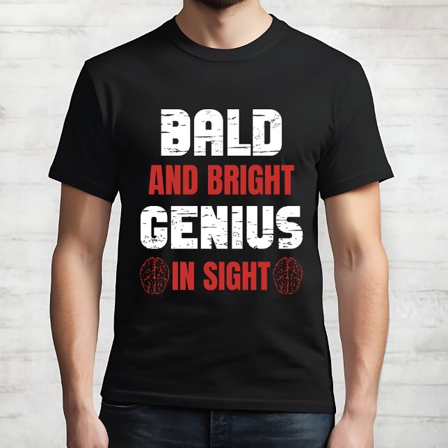 "Bald and Bright" Funny Genius T-Shirt (Creator Uploaded)