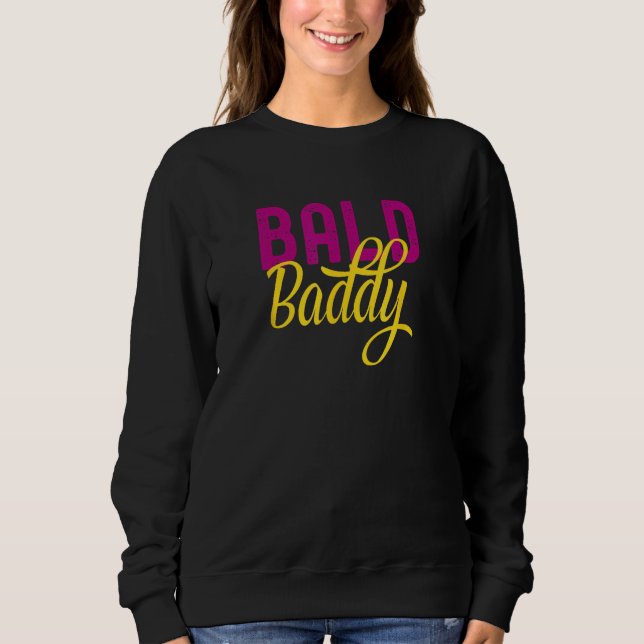 Bald Baddy Shaved Head Woman Sweatshirt (Front)