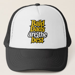 bald dads are the best trucker hat